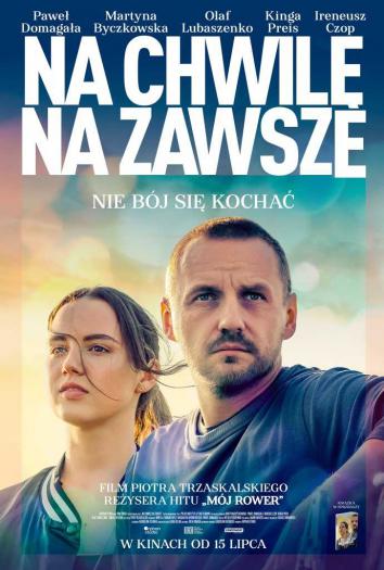 plakat do filmu NA CHWILĘ, NA ZAWSZE