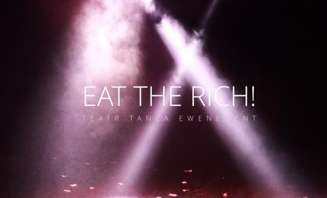 Embedded thumbnail for EAT THE RICH! -Teatr Tańca Ewenement 