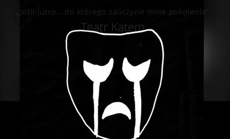 Embedded thumbnail for Teatr Kątem "Jeśli jutro… do którego zaliczycie mnie pokolenia" 26.03.2026 Kinoteatr "Zbyszek" 