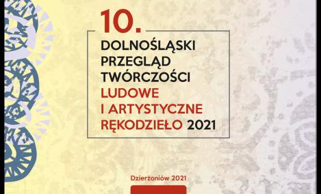 Embedded thumbnail for 10. DOLNOŚLĄSKI PRZEGLĄD TWÓRCZOŚCI LUDOWE I ARTYSTYCZNE RĘKODZIEŁO 2021